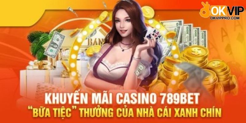 Khuyến mãi 789BET hôm nay có gì hot?